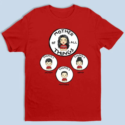 Mother of All Things Shirt – Personalized T-Shirt – Fun Custom Gift for Mother’s Day or Father’s Day  Ezcustomize