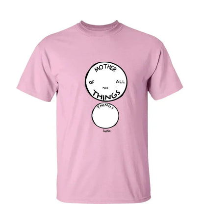 Mother of All Things Shirt – Personalized T-Shirt – Fun Custom Gift for Mother’s Day or Father’s Day  Ezcustomize