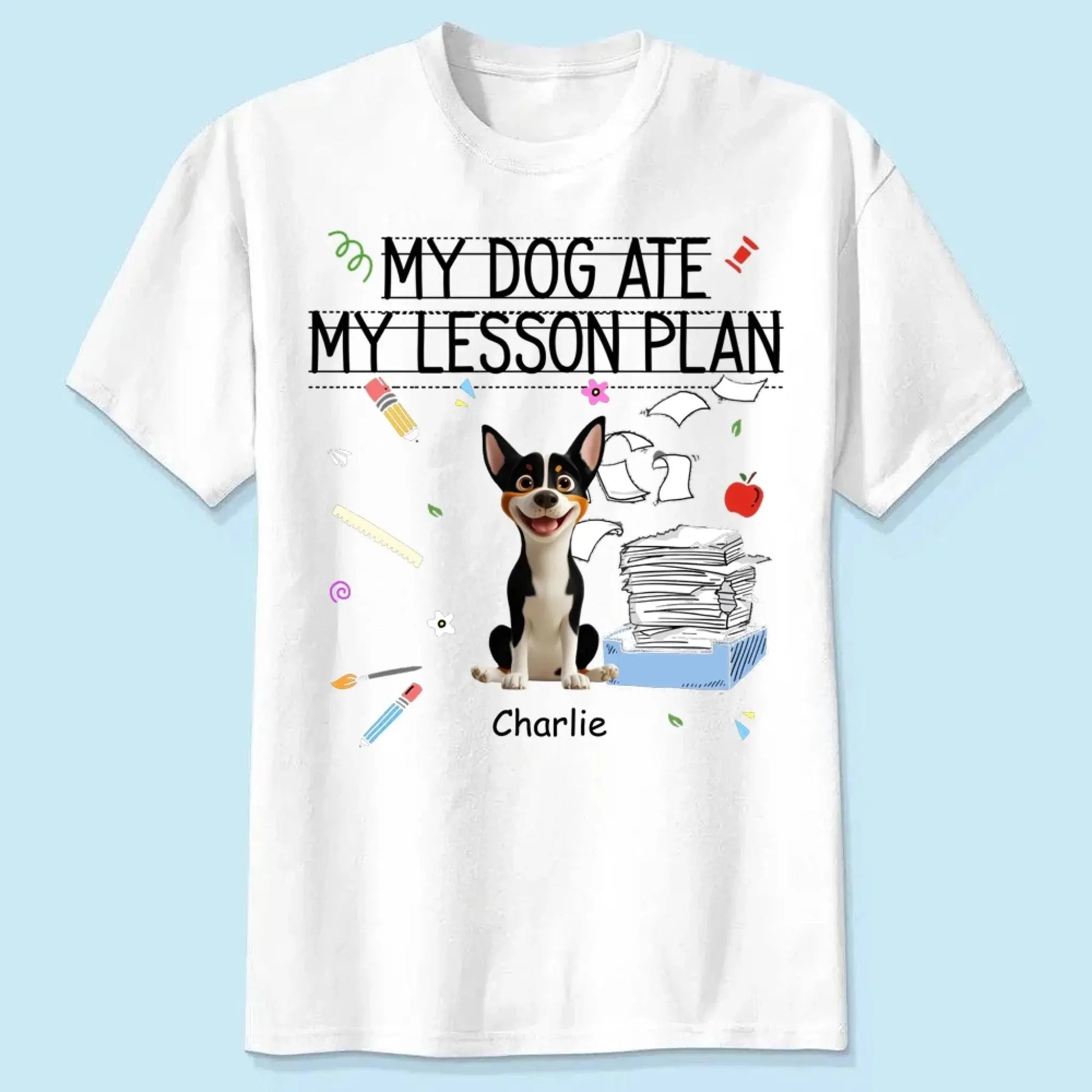 My Dog Ate My Lesson Plan Teacher Design – Personalized Shirt – Funny Custom Gift for Dog-Loving Teachers & Educators  Ezcustomize