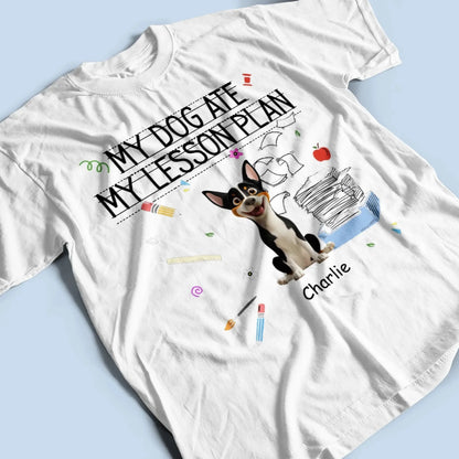 My Dog Ate My Lesson Plan Teacher Design – Personalized Shirt – Funny Custom Gift for Dog-Loving Teachers & Educators  Ezcustomize