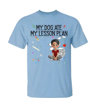 My Dog Ate My Lesson Plan – Personalized Shirt – Funny Custom Gift for Dog-Loving Teachers, Educators, School Staff & More  Ezcustomize