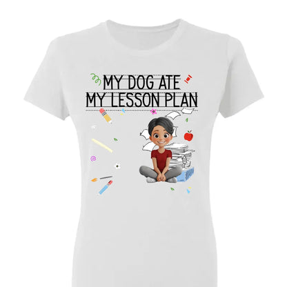 My Dog Ate My Lesson Plan – Personalized Shirt – Funny Custom Gift for Dog-Loving Teachers, Educators, School Staff & More  Ezcustomize