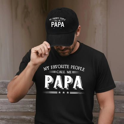 My Favorite People Call Me Papa Combo – Personalized Cap and T-Shirt Set for Dad or Grandpa  Ezcustomize