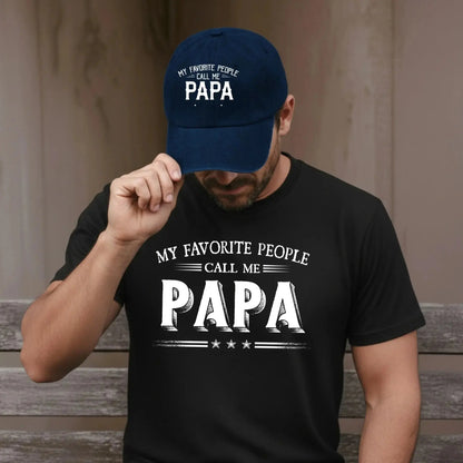 My Favorite People Call Me Papa Combo – Personalized Cap and T-Shirt Set for Dad or Grandpa  Ezcustomize