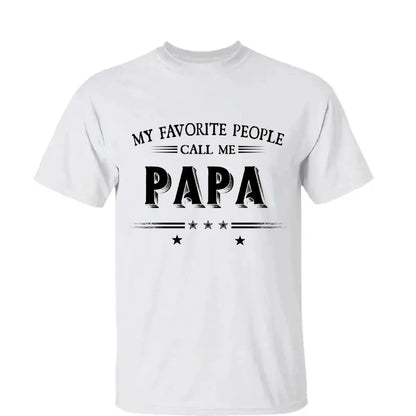 My Favorite People Call Me Papa Shirt – Custom Dad/Grandpa Tee with Kids’ Names – Father’s Day Gift for Him  Ezcustomize
