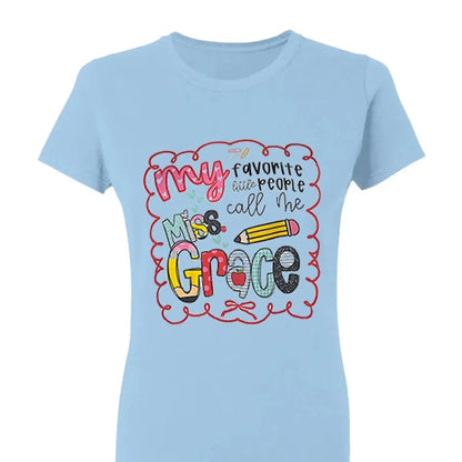 My Favorite People Call Me Teacher – Personalized Teacher T-Shirt – Cute Custom Back to School Shirt  Ezcustomize