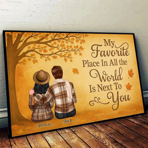 My Favorite Place In The World Is Next To You – Personalized Fall Couple Poster/Canvas – Romantic Autumn Gift for Him or Her