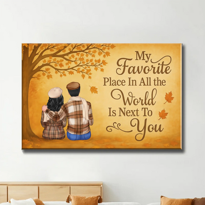 My Favorite Place Is Next To You – Personalized Fall Couple Poster/Canvas – Romantic Autumn Gift for Him or Her  Ezcustomize