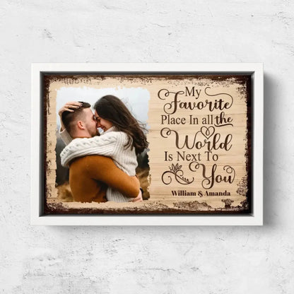 "My Favorite Place Is Next to You" Photo Art – Personalized Poster/Canvas – Romantic Custom Gift for Couples  Ezcustomize