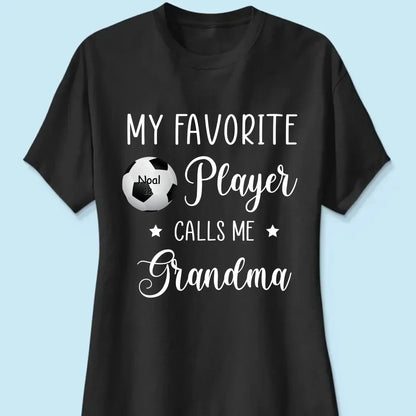 My Favorite Player Calls Me Grandma - Personalized T-Shirt, Gift For Sport Mom/ Sport Grandma, Sport Fan Gift  Ezcustomize