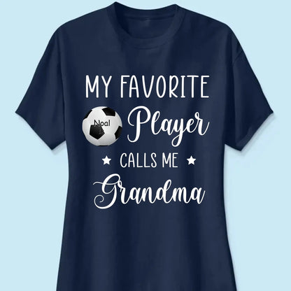 My Favorite Player Calls Me Grandma - Personalized T-Shirt, Gift For Sport Mom/ Sport Grandma, Sport Fan Gift  Ezcustomize