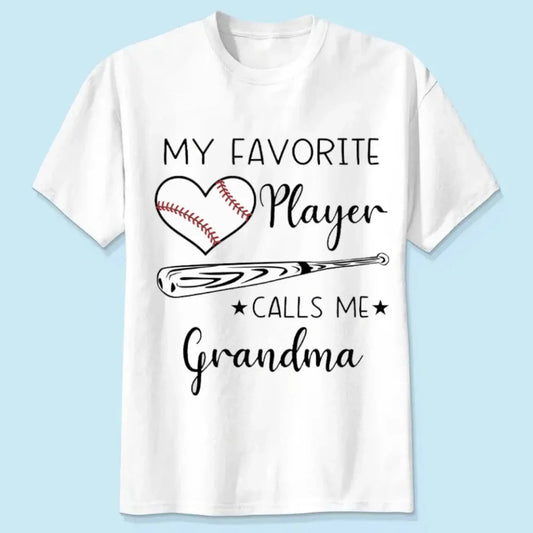 My Favorite Player Calls Me – Personalized Custom Shirt, Gift for Proud Moms, Dads, Grandmas & Grandpas  Ezcustomize