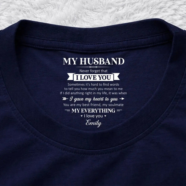 My Soulmate My Everything Never Forget That I Love You - Personalized T-Shirt - Gift for Husband, Wife, Boyfriend, Soulmate
