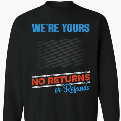No Returns or Refunds Grandkids – Personalized T-Shirt/Hoodie/Sweatshirt – Funny Custom Gift for Grandma or Grandpa  Ezcustomize