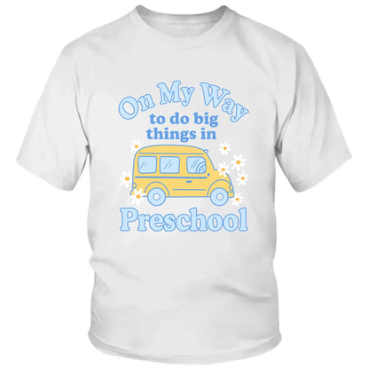 On My Way To Do Big Things – Personalized Grade Level Shirt and Cap for Kids & Teachers – Cute Back to School Custom Tees & Denim Cap  Ezcustomize