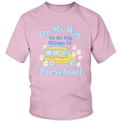 On My Way To Do Big Things – Personalized Grade Level Shirt and Cap for Kids & Teachers – Cute Back to School Custom Tees & Denim Cap  Ezcustomize