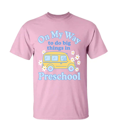 On My Way to Do Big Things in School/Grade Level – Personalized School Bus Shirt – Custom Back to School T-Shirt for Kids, Teachers, Educators  Ezcustomize