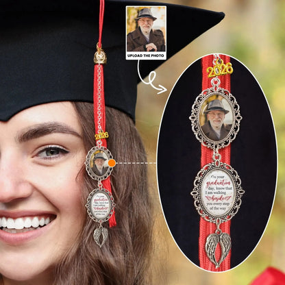 On Your Graduation Day Walking Beside You Every Step - Personalized Memorial Tassel Photo Charm - Gift for Graduate, Daughter, Son  Ezcustomize