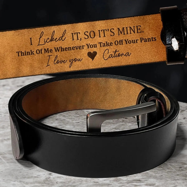 I Licked It, So It's Mine Handmade Belt - Personalized Engraved Leather Belt - Gift For Boyfriend or Husband
