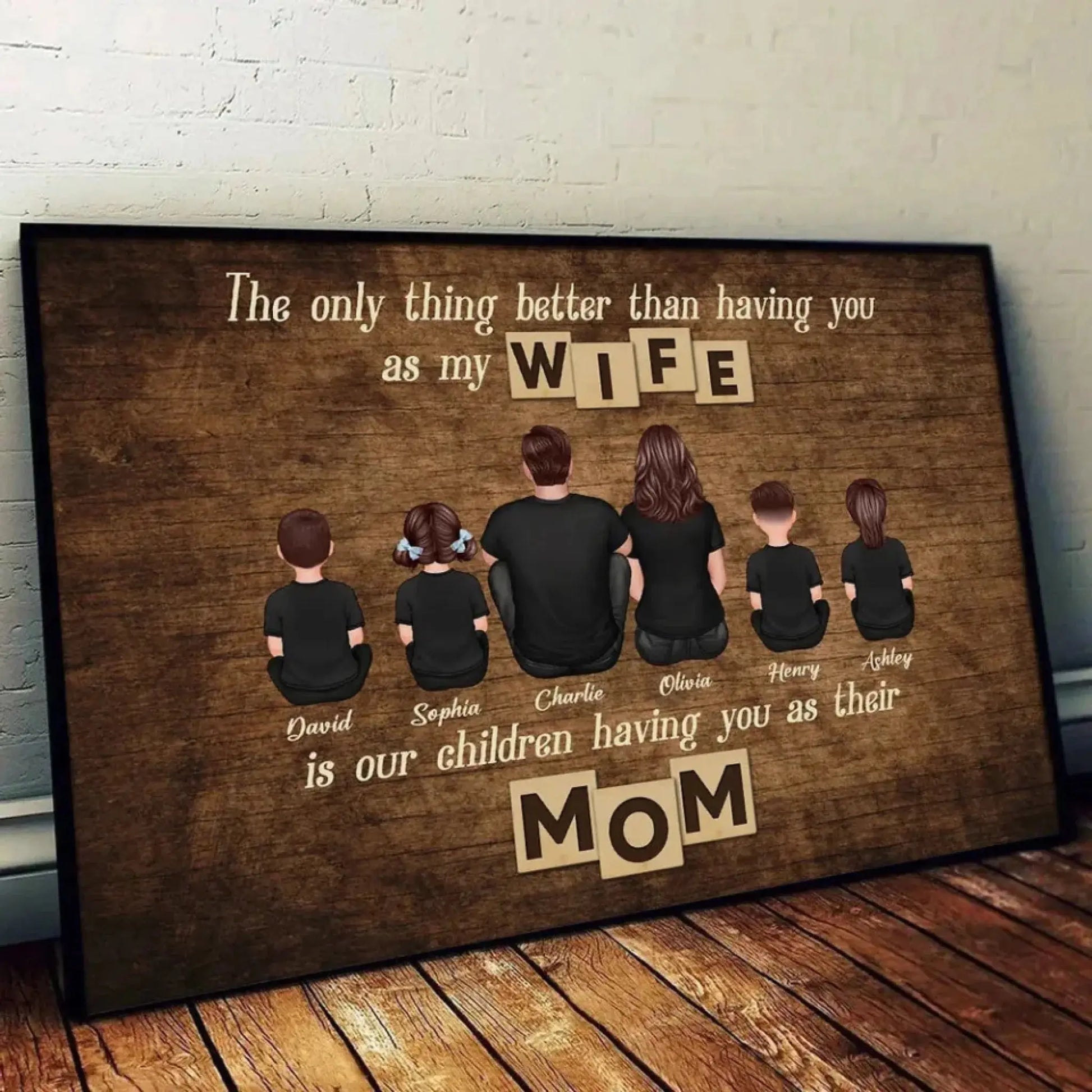 Personalized Family Poster – "The Only Thing Better Than Having You as My Wife" – Heartfelt Gift for Mom or Wife  Ezcustomize