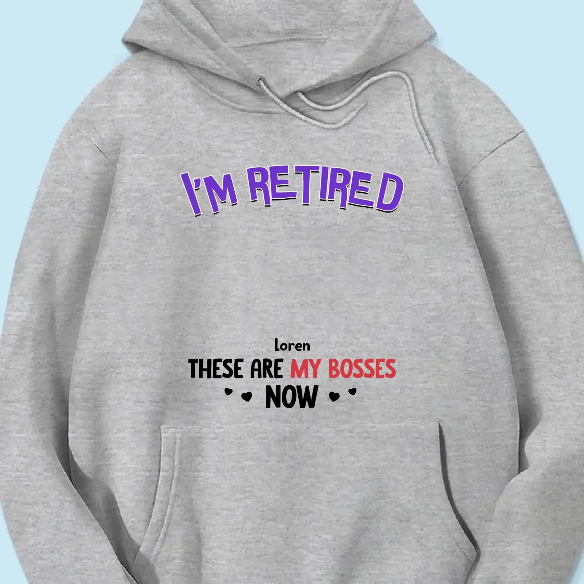 Personalized Gift I'm Retired Grandkid Is My Boss Now Shirt - Hoodie - Sweatshirt  Ezcustomize