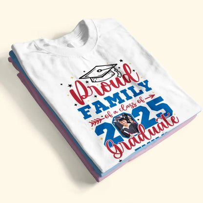 Personalized Graduation Shirt – Proud Family of a Class of 2025 with Custom Photo  Ezcustomize