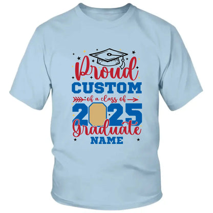 Personalized Graduation Shirt – Proud Family of a Class of 2025 with Custom Photo  Ezcustomize