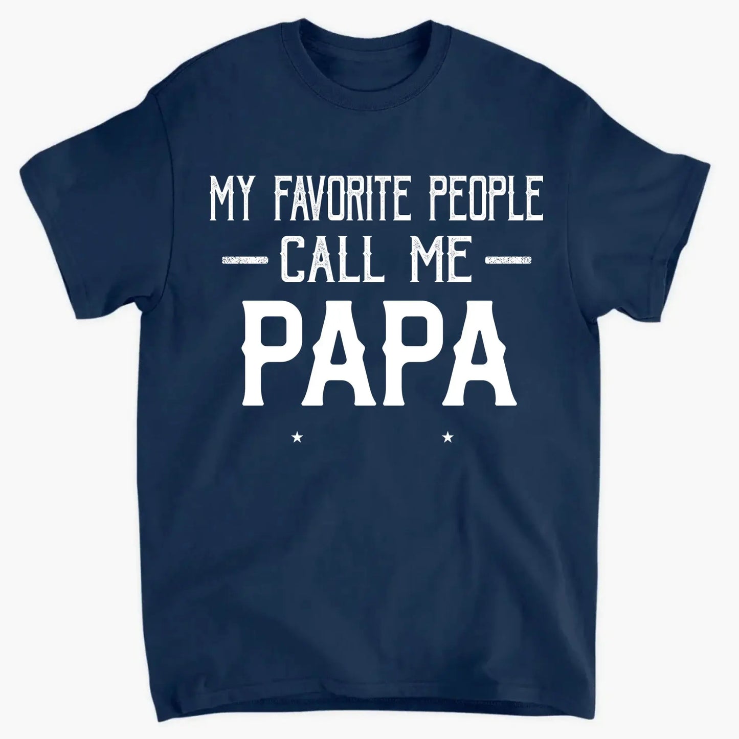 Personalized My Favorite People Call Me Papa Shirt – Custom Dad, Grandpa, Kid Name Tee  Ezcustomize