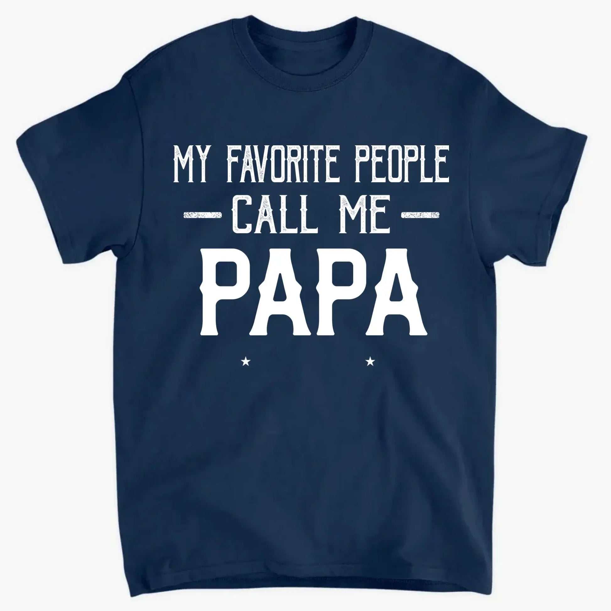 Personalized My Favorite People Call Me Papa Shirt – Custom Dad, Grandpa, Kid Name Tee  Ezcustomize