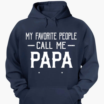 Personalized My Favorite People Call Me Papa Shirt – Custom Dad, Grandpa, Kid Name Tee  Ezcustomize