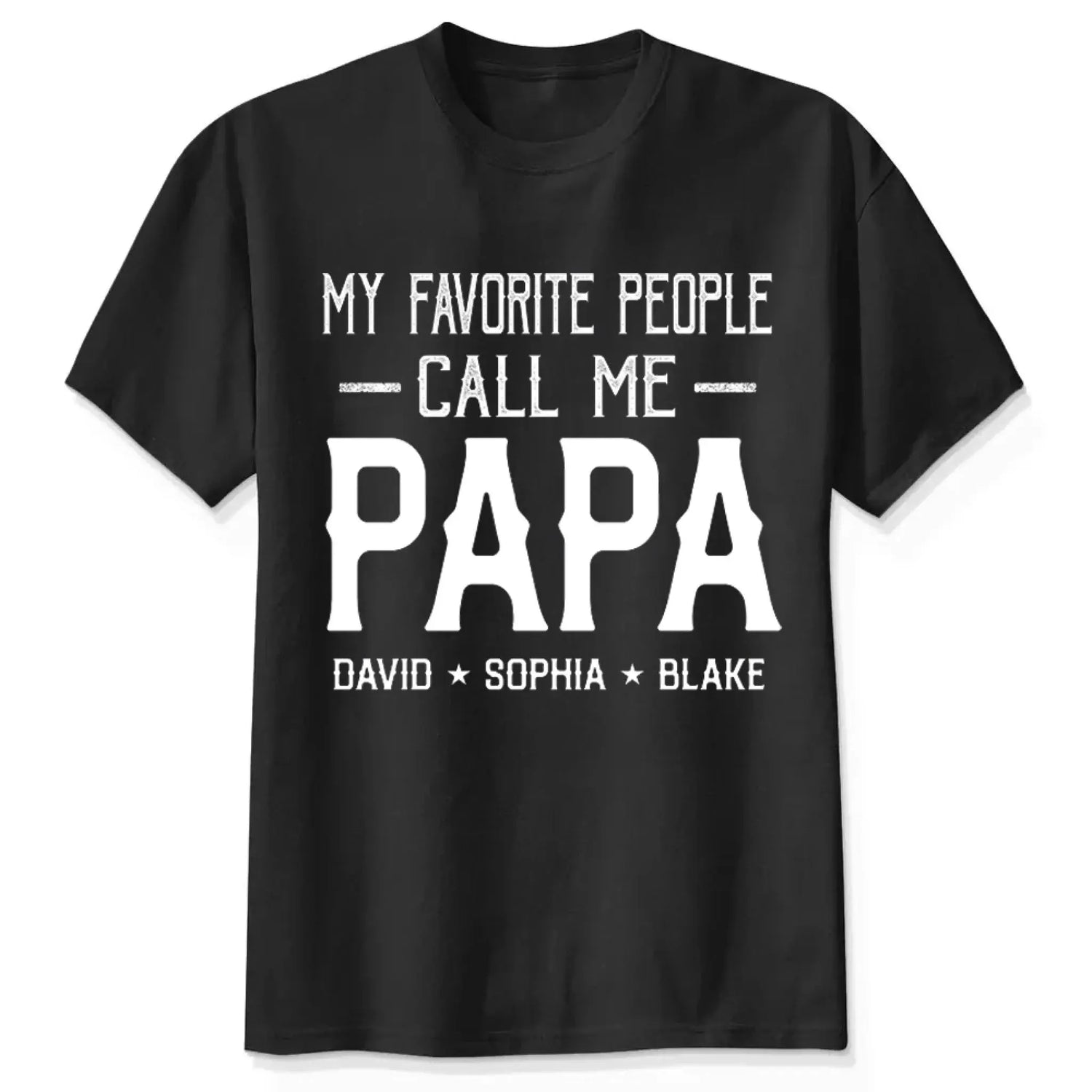 Personalized My Favorite People Call Me Papa Shirt – Custom Dad, Grandpa, Kid Name Tee  Ezcustomize