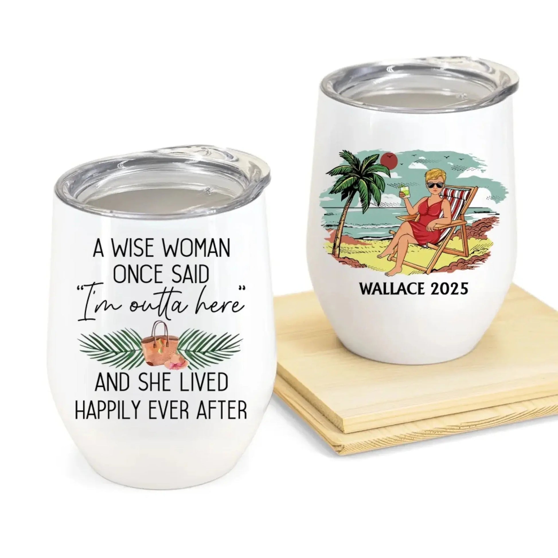 Personalized Retirement Wine Tumbler – A Wise Woman Once Said 'I’m Outta Here' | Custom Beach Vacation Tumbler, Funny Retired Gift for Women, Boss, Coworker | 2024-2025 Retirement Party Present  Ezcustomize