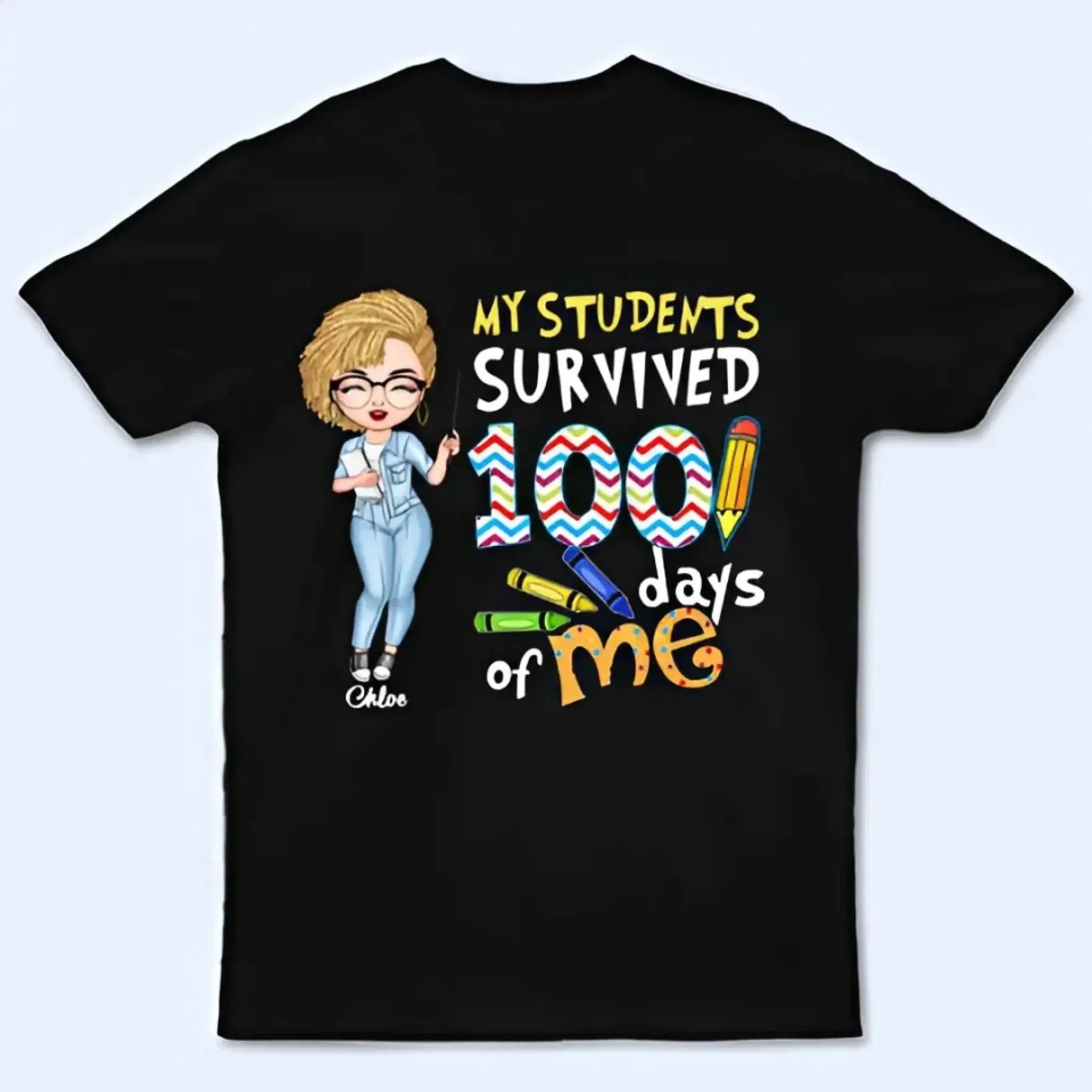 Personalized T-shirt - Gift For Teacher - My Students Survived 100 Days Of Me  Ezcustomize