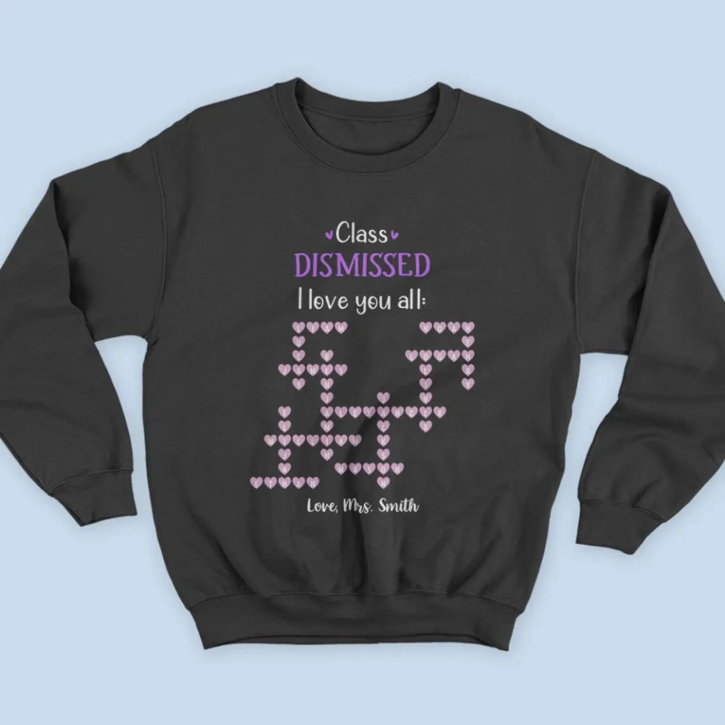 Personalized Teacher Shirt – Class Dismissed, I Love You All | Custom Teacher & Student Names | End of School Year Gift for Educators  Ezcustomize