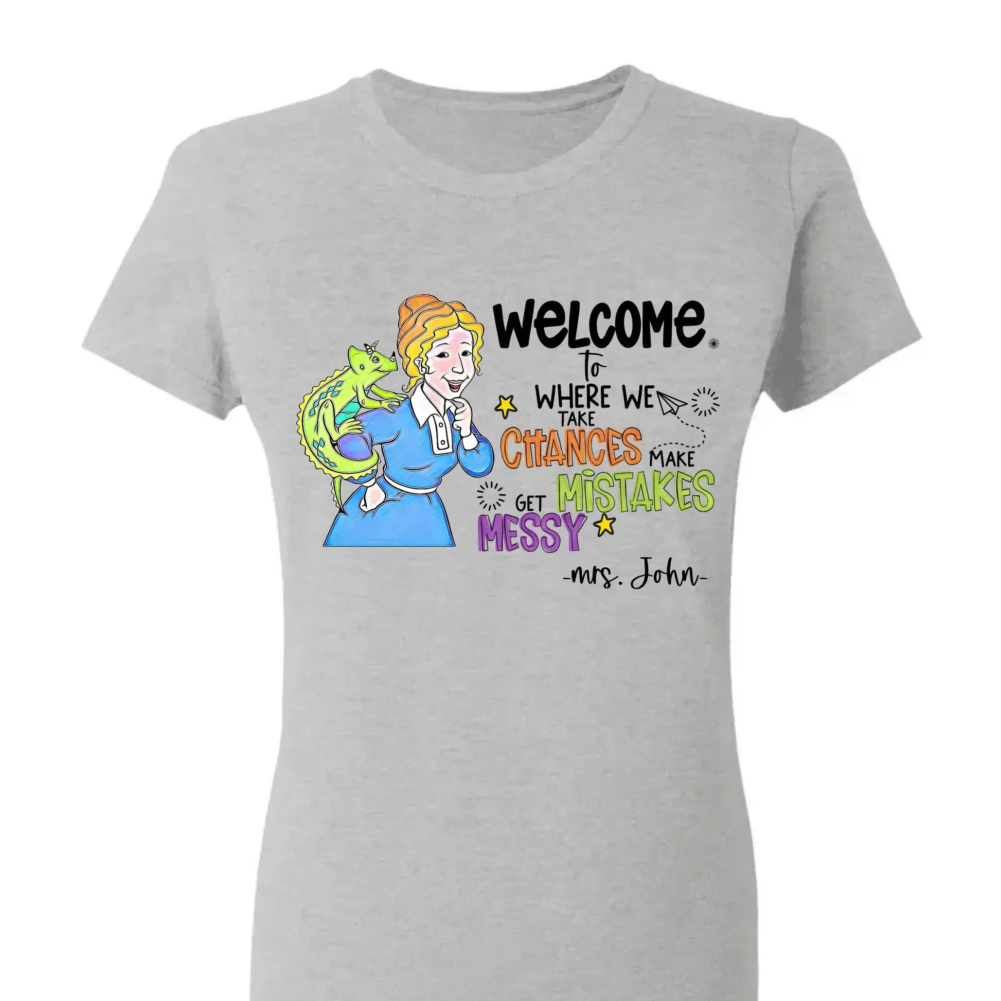 Personalized Welcome Teacher Shirt – Take Chances Make Mistakes Get Messy – Custom Classroom Name T-Shirt for Back to School  Ezcustomize