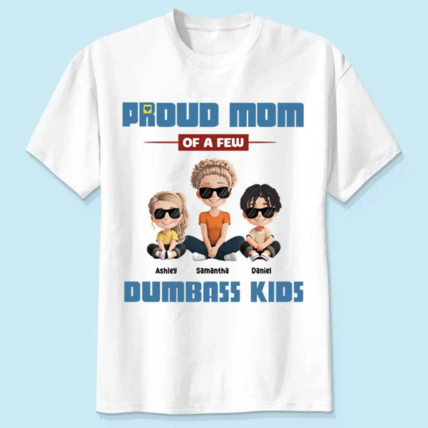 Personalized "Proud Mother of a Few Kids" Shirt – Custom T-Shirt, Hoodie & Sweatshirt Gift for Moms