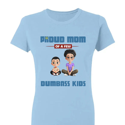 Personalized "Proud Mother of a Few Kids" Shirt – Custom T-Shirt, Hoodie & Sweatshirt Gift for Moms  Ezcustomize