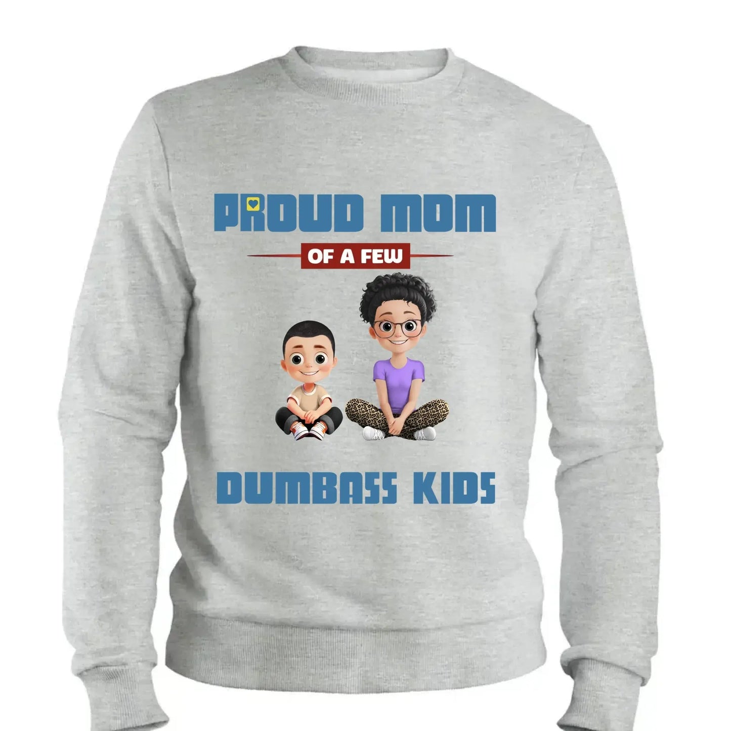 Personalized "Proud Mother of a Few Kids" Shirt – Custom T-Shirt, Hoodie & Sweatshirt Gift for Moms  Ezcustomize