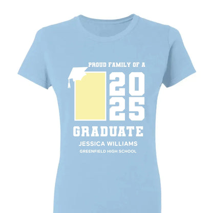 Proud Family of a 2025 Graduate Shirt – Custom School & Name Graduation T-Shirt for Senior’s Family Members  Ezcustomize