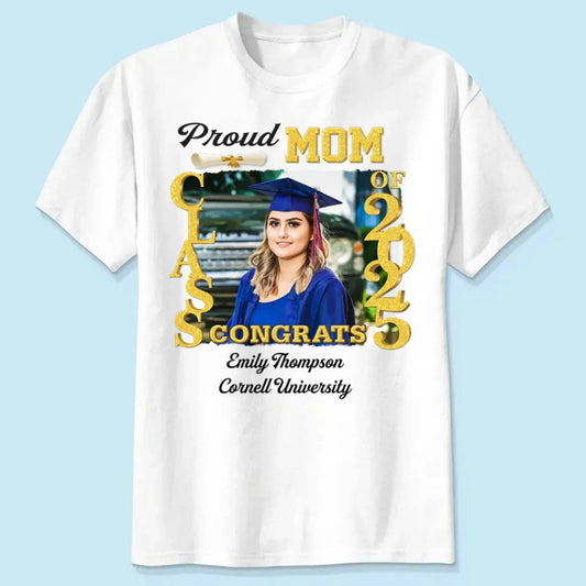 Proud Graduate Class of 2025, Custom Photo Shirt – Personalized T-Shirt/Hoodie/Sweatshirt – Graduation Gift for Family  Ezcustomize