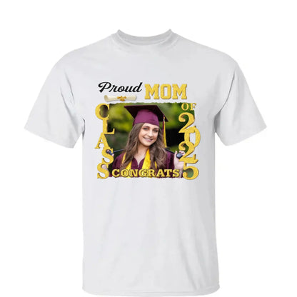 Proud Graduate Class of 2025, Custom Photo Shirt – Personalized T-Shirt/Hoodie/Sweatshirt – Graduation Gift for Family  Ezcustomize
