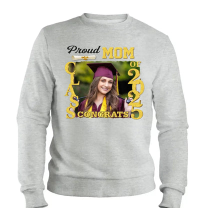 Proud Graduate Class of 2025, Custom Photo Shirt – Personalized T-Shirt/Hoodie/Sweatshirt – Graduation Gift for Family  Ezcustomize