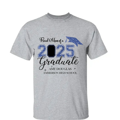 Proud Mom of a 2025 Graduate – Personalized T-Shirt, Graduation Family Shirt, Perfect for 2025 Senior Party Celebrations  Ezcustomize