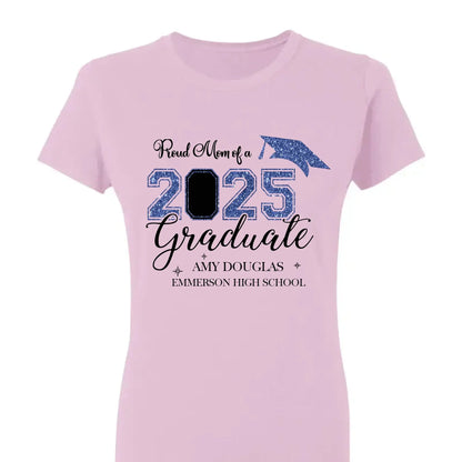 Proud Mom of a 2025 Graduate – Personalized T-Shirt, Graduation Family Shirt, Perfect for 2025 Senior Party Celebrations  Ezcustomize