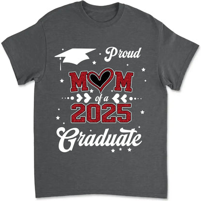 Proud Mom of a 2025 Senior – Personalized T-Shirt, Graduation Gift for Mom, Perfect for Grad Party & Family Celebrations  Ezcustomize