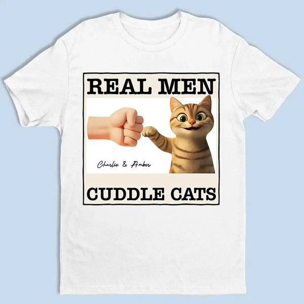 "Real Men Cuddle Cats" - Personalized Shirt, Hoodie, Sweater - Perfect Custom Gift for Cat Dads & Cat Lovers