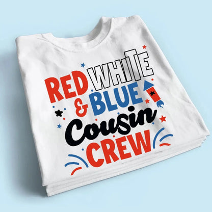 Red White and Blue Cousin Crew Shirt – Personalized 4th of July T-Shirt for Kids, Boys, Girls, Family Matching Independence Day Outfit  Ezcustomize