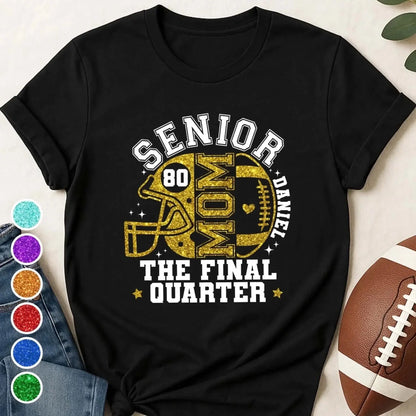 Senior Mom The Final Quarter – Personalized Custom Football T-Shirt – Unique Gift for Football Grandma, Grandpa, or Proud Parent  Ezcustomize
