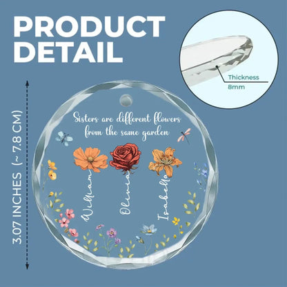 Sisters Are Different Flowers From The Same Garden - Personalized Custom Glass Ornament  Ezcustomize