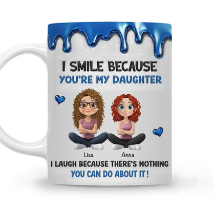 Smile Because You Are My Daughter – Personalized Custom 3D Inflated Effect Coffee Mug – Heartfelt Birthday & Encouragement Gift for Son/Daughter  Ezcustomize